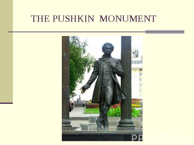 THE PUSHKIN MONUMENT