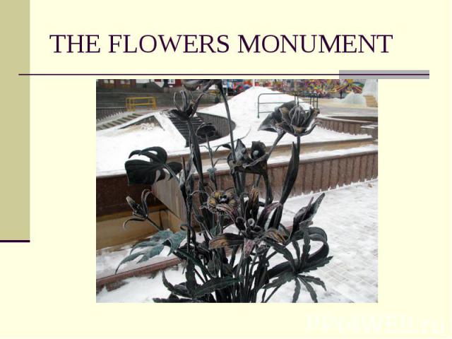 THE FLOWERS MONUMENT