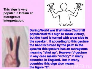 This sign is very popular in Britain an outrageous interpretation. During World