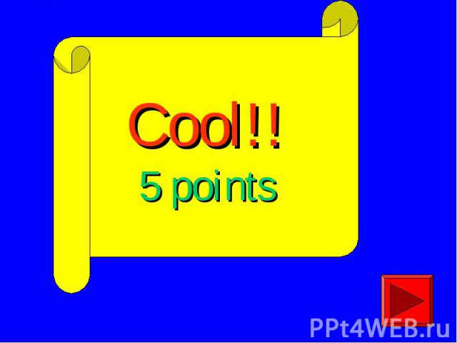 Cool!!5 points