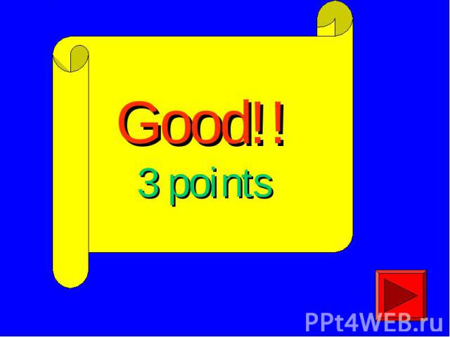 Good!!3 points