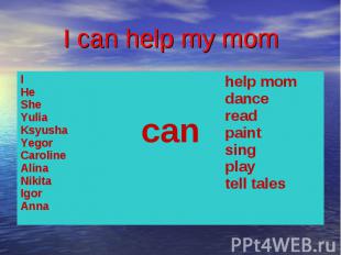 I can help my mom