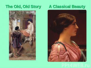 The Old, Old Story A Classical Beauty