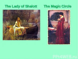 The Lady of Shalott The Magic Circle