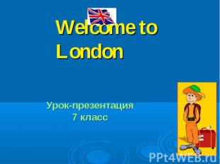 Welcome to London Урок-презентация 7 класс