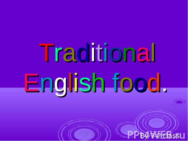 Traditional English food By 7-2 class